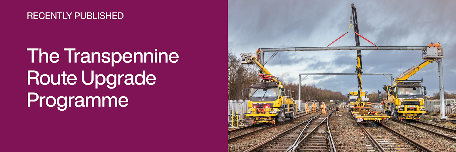 Recently Published: The Transpennine Route Upgrade Programme