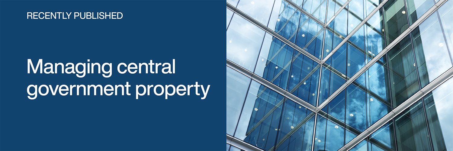 Recently Published: Managing central government property